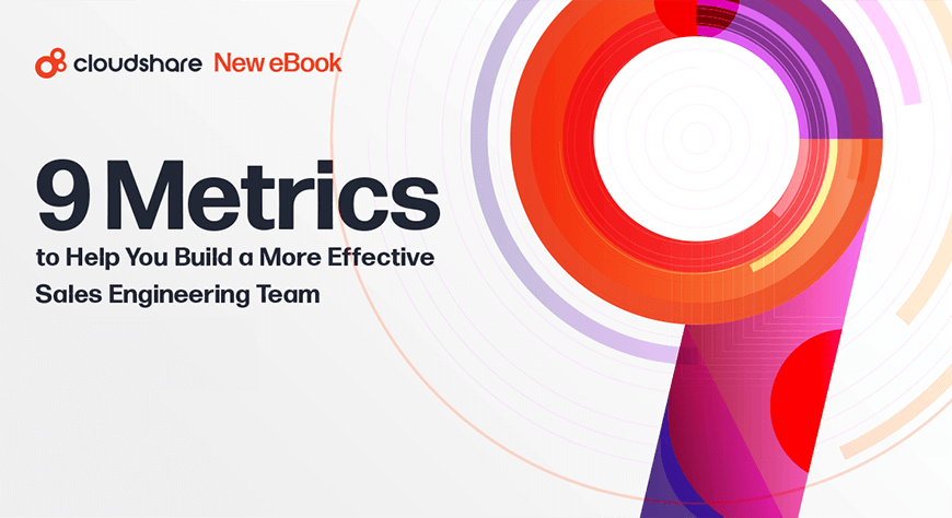 9 Metrics to Build a More Effective Sales Engineering Team - CloudShare