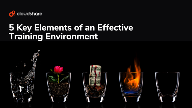 The Five Key Elements Of An Effective Training Environment CloudShare the-five-key-elements-of-an-effective-training-environment-cloudshare