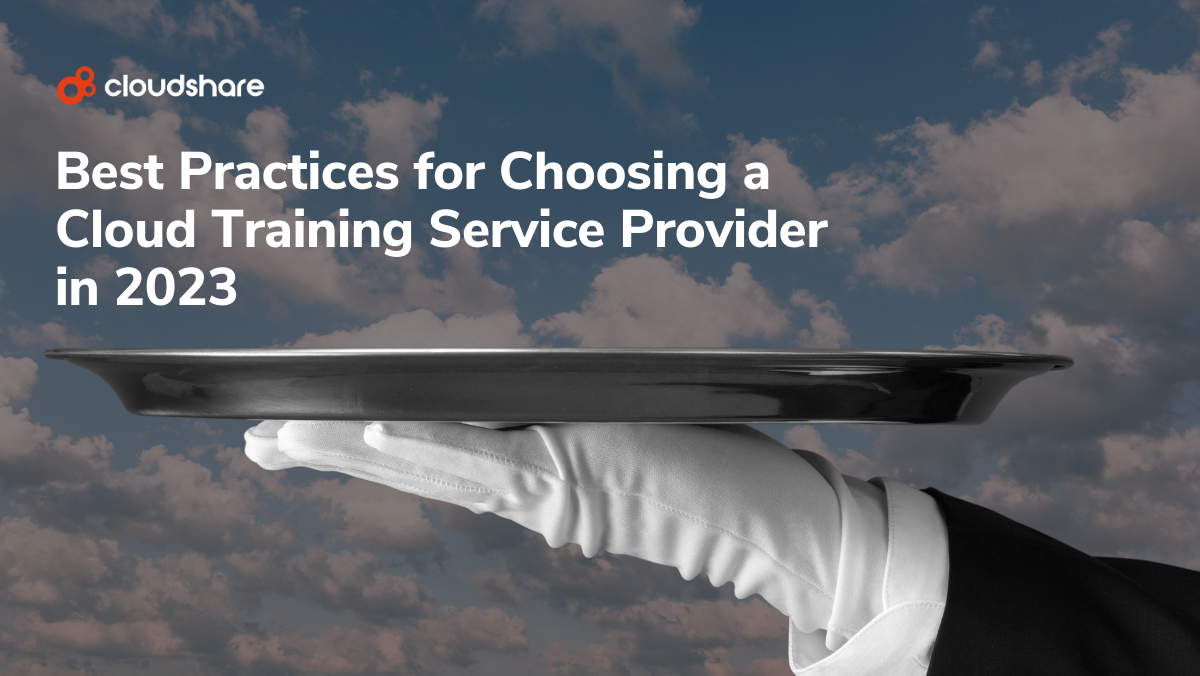 Best Practices for Choosing a Cloud Training Service Provider in 2023