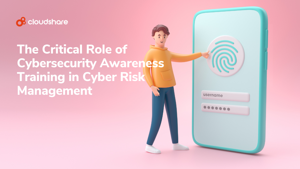 The Critical Role of Cybersecurity Awareness Training in Cyber Risk Management