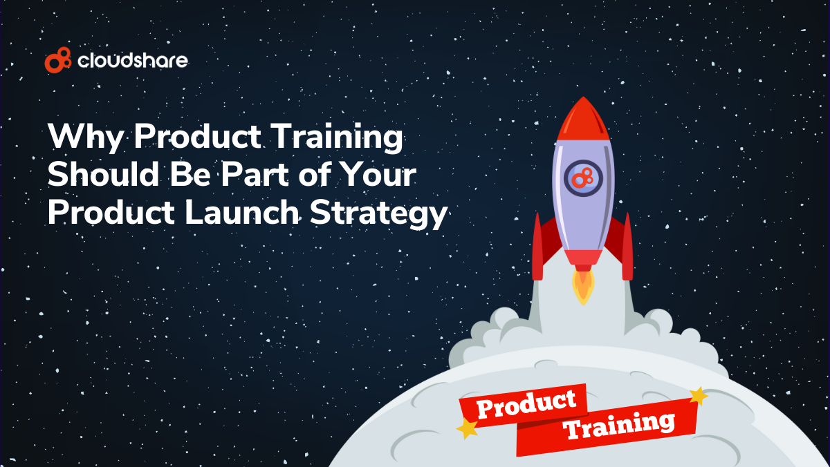 Why Product Training Should Be Part of Your Product Launch Strategy