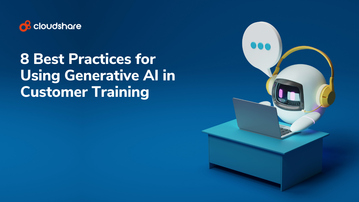 8 Best Practices for Using Generative AI in Customer Training