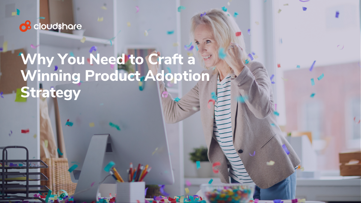 Why You Need to Craft a Winning Product Adoption Strategy