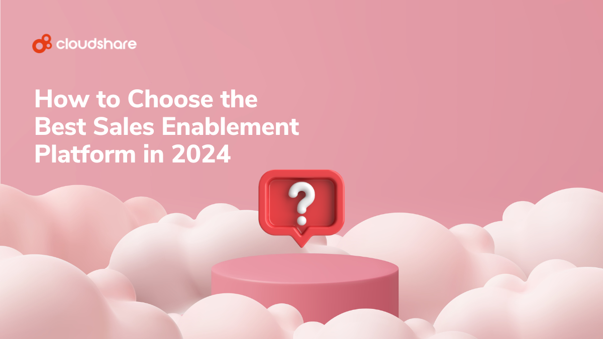 How to Choose the Best Sales Enablement Platform in 2024