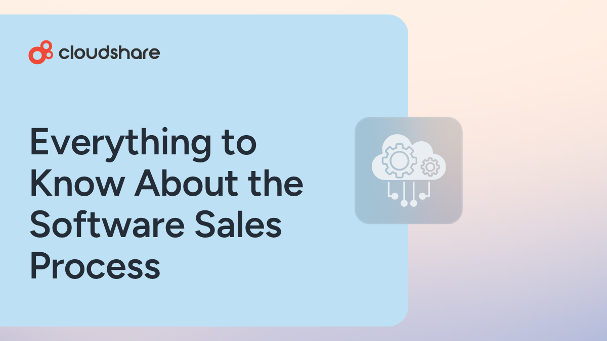 Everything You Need to Know About the Software Sales Process