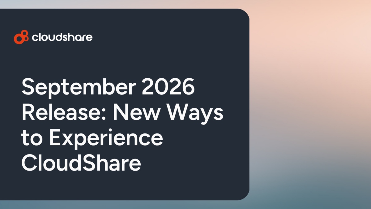 Cloudshare virual labs September 2026 Release featuring AI Agents, Visual Guidance, Competitive Experiences, and API V4