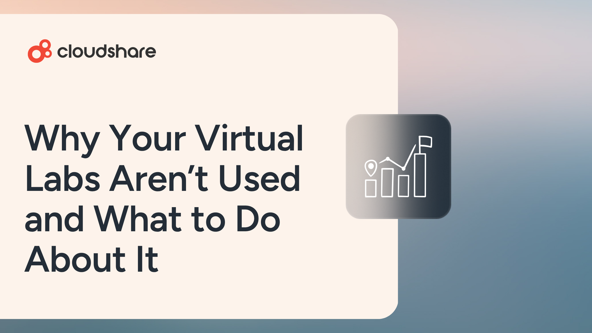 Why Your Virtual Labs Aren’t Getting Used and What to Do About It